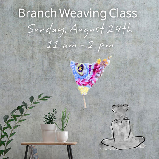 Introduction to Branch Weaving - Sunday August 24