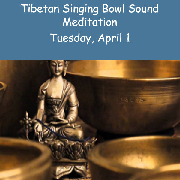 Sound Meditation Tuesday, April 1