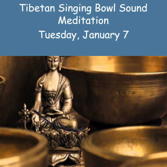 Sound Meditation Tuesday, January 7