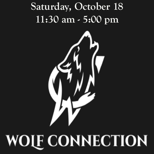 Wolf Connection - Saturday, October 18: 11:30 am - 5 pm